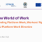 Presentation slide with EU project logos and text: "The New World of Work: Understanding Platform Work, Workers' Rights and the EU Platform Work Directive"